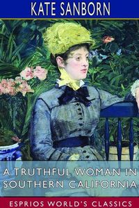 Cover image for A Truthful Woman in Southern California (Esprios Classics)