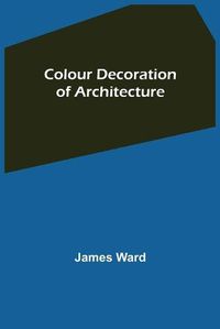 Cover image for Colour Decoration of Architecture
