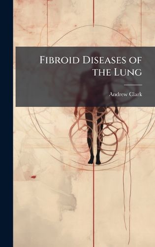 Cover image for Fibroid Diseases of the Lung