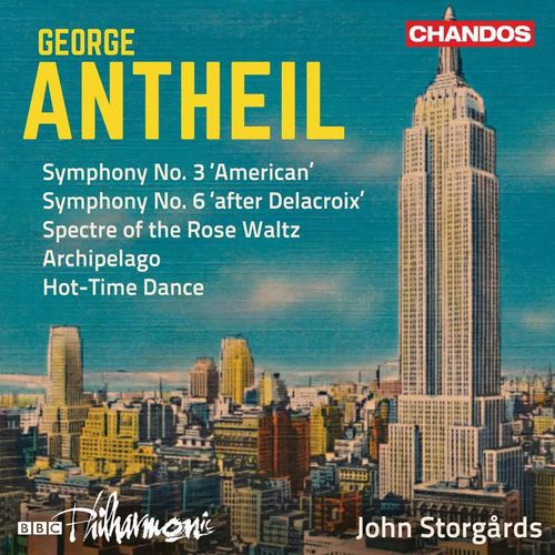 George Antheil: Symphonies 3 & 6