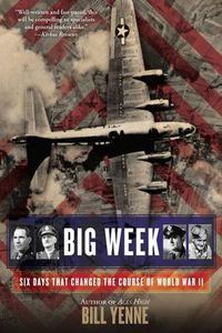Cover image for Big Week: Six Days that Changed the Course of World War II