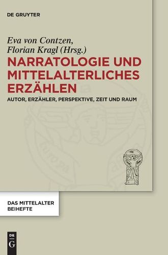 Narratologie Und Mittelalterliches Erzahlen: Autor, Erzahler, Perspektive, Zeit Und Raum