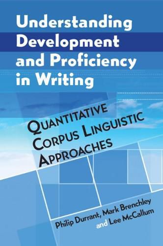 Cover image for Understanding Development and Proficiency in Writing: Quantitative Corpus Linguistic Approaches