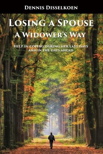 Cover image for Losing A Spouse: A Widower's Way: Help in coping during her last days and in the days ahead