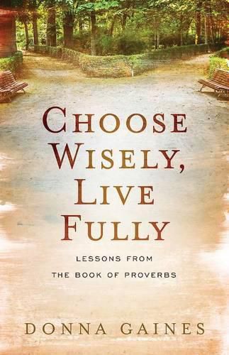 Cover image for Choose Wisely, Live Fully