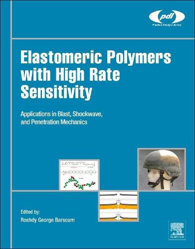 Cover image for Elastomeric Polymers with High Rate Sensitivity: Applications in Blast, Shockwave, and Penetration Mechanics