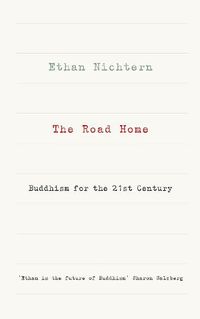 Cover image for The Road Home: Buddhism for the 21st century