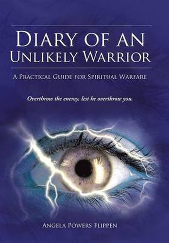 Cover image for Diary of an Unlikely Warrior: A Practical Guide for Spiritual Warfare