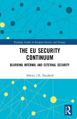 Cover image for The EU Security Continuum: Blurring Internal and External Security