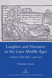 Cover image for Laughter and Narrative in the Later Middle Ages: German Comic Tales 1350-1525