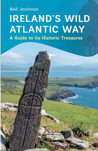 Cover image for Ireland's Wild Atlantic Way: A Guide to its Historic Treasures