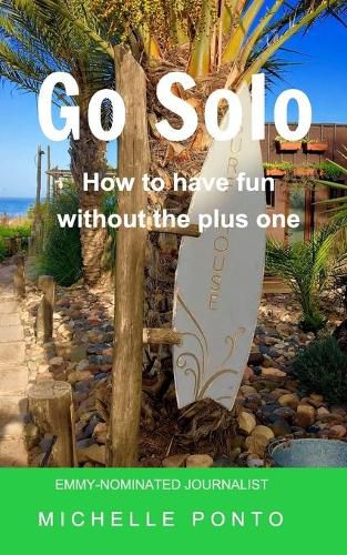 Cover image for Go Solo: How to have fun without the plus one