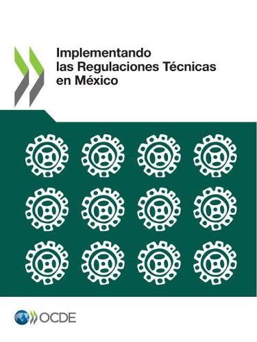 Cover image for Implementando Las Regulaciones Tecnicas En Mexico