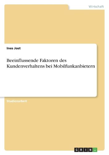 Cover image for Beeinflussende Faktoren des Kundenverhaltens bei Mobilfunkanbietern