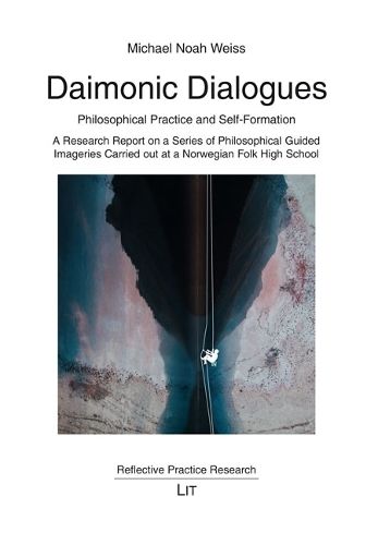 Daimonic Dialogues Philosophical Practice and Self-Formation: A Research Report on a Series of Philosophical Guided Imageries Carried Out at a Norwegian Folk High School