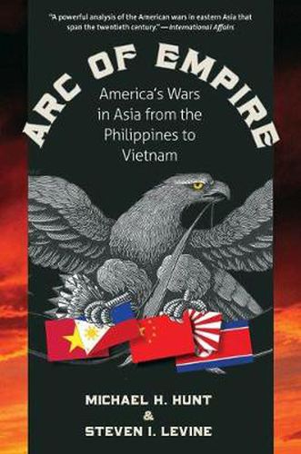 Cover image for Arc of Empire: America's Wars in Asia from the Philippines to Vietnam