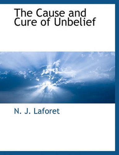 Cover image for The Cause and Cure of Unbelief