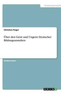 Cover image for UEber den Geist und Ungeist Deutscher Bildungsanstalten