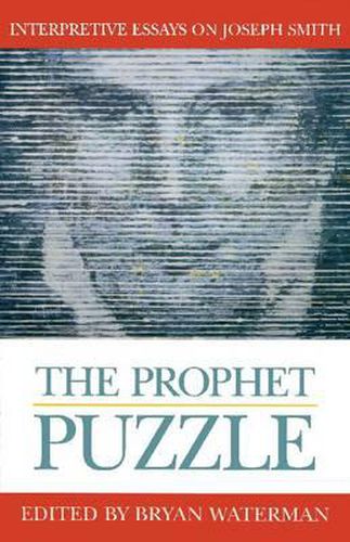 Cover image for The Prophet Puzzle: Interpretive Essays on Joseph Smith