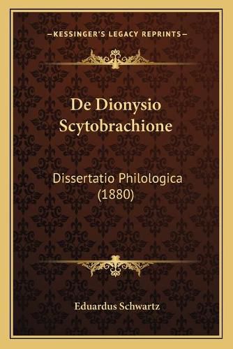 Cover image for de Dionysio Scytobrachione: Dissertatio Philologica (1880)