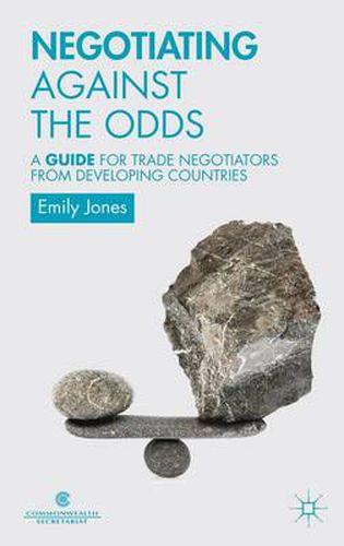 Cover image for Negotiating Against the Odds: A Guide for Trade Negotiators from Developing Countries