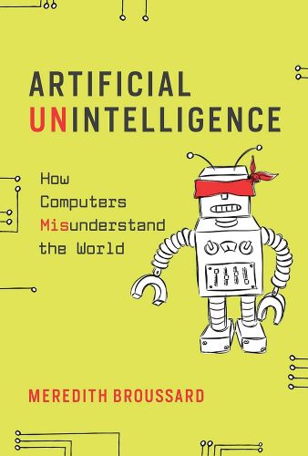 Cover image for Artificial Unintelligence: How Computers Misunderstand the World