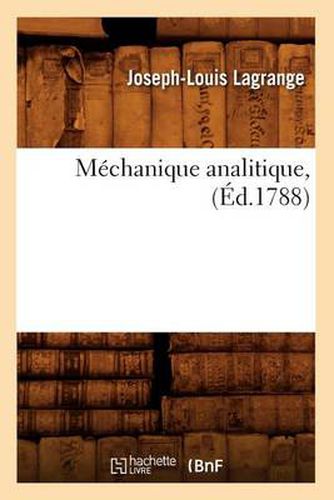 Mechanique Analitique, (Ed.1788)