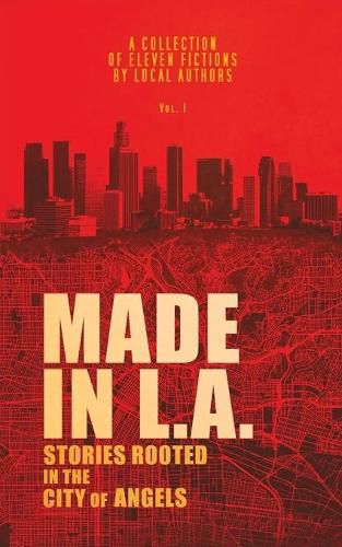 Cover image for Made in L.A. Vol. 1: Stories Rooted in the City of Angels