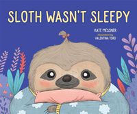 Cover image for Sloth Wasn't Sleepy