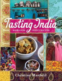 Cover image for Tasting India: Heirloom Family Recipes