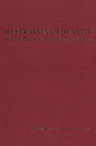 Restraining Equality: Human Rights Commissions in Canada