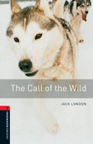 Cover image for Oxford Bookworms Library: Level 3:: The Call of the Wild