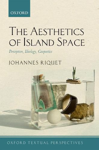 Cover image for The Aesthetics of Island Space: Perception, Ideology, Geopoetics