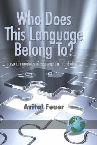 Cover image for Who Does This Language Belong To?: Personal Narratives of Language Claim and Identity