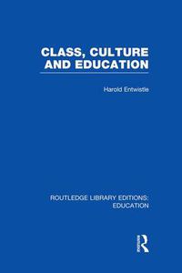 Cover image for Class, Culture and Education