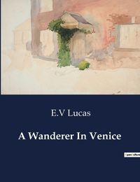 Cover image for A Wanderer In Venice