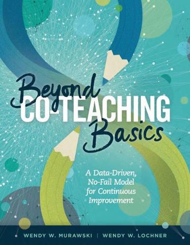 Cover image for Beyond Co-Teaching Basics: A Data-Driven, No-Fail Model for Continuous Improvement