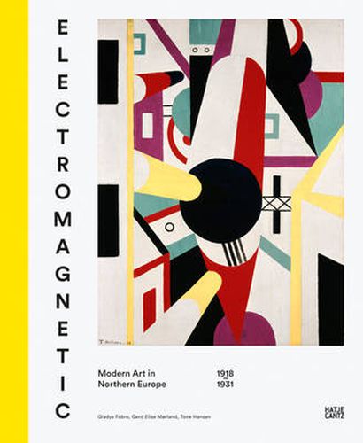 Cover image for Electromagnetic: Modern Art in Northern Europe, 1918-1931