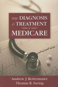 Cover image for The Diagnosis and Treatment of Medicare