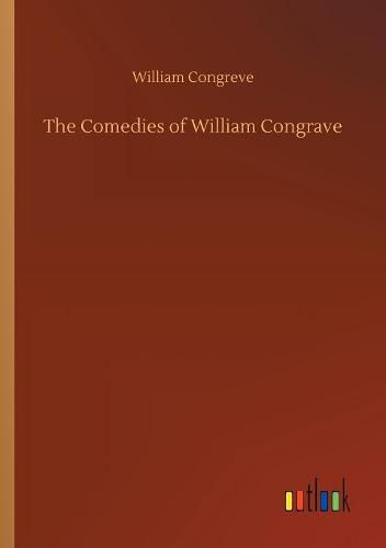 The Comedies of William Congrave