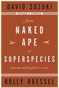 Cover image for From Naked Ape to Superspecies: Humanity and the Global Eco-crisis