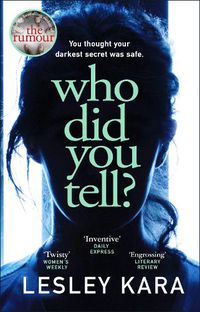 Cover image for Who Did You Tell?: From the bestselling author of The Rumour