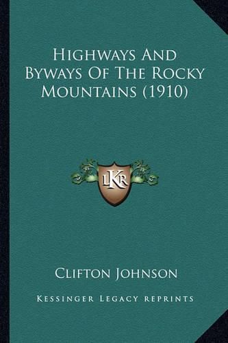 Highways and Byways of the Rocky Mountains (1910)