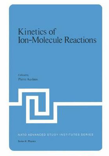 Cover image for Kinetics of Ion-Molecule Reactions