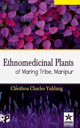 Cover image for Ethnomedicinal Plants of Maring Tribe Manipur