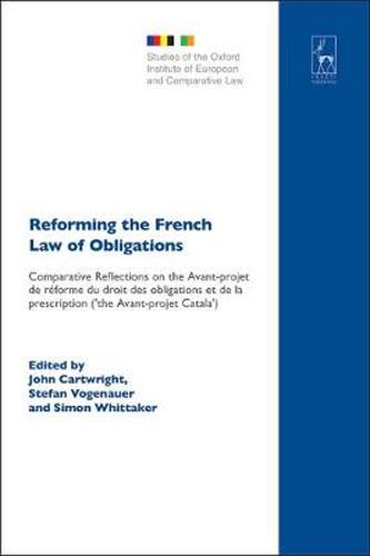 Cover image for Reforming the French Law of Obligations: Comparative Reflections on the Avant-projet de reforme du droit des obligations et de la prescription ('the Avant-projet Catala')