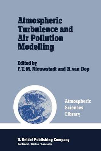 Cover image for Atmospheric Turbulence and Air Pollution Modelling: A Course held in The Hague, 21-25 September, 1981