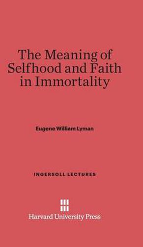 The Meaning of Selfhood and Faith in Immortality