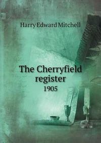 Cover image for The Cherryfield register 1905