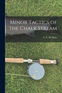 Cover image for Minor Tactics of the Chalk Stream